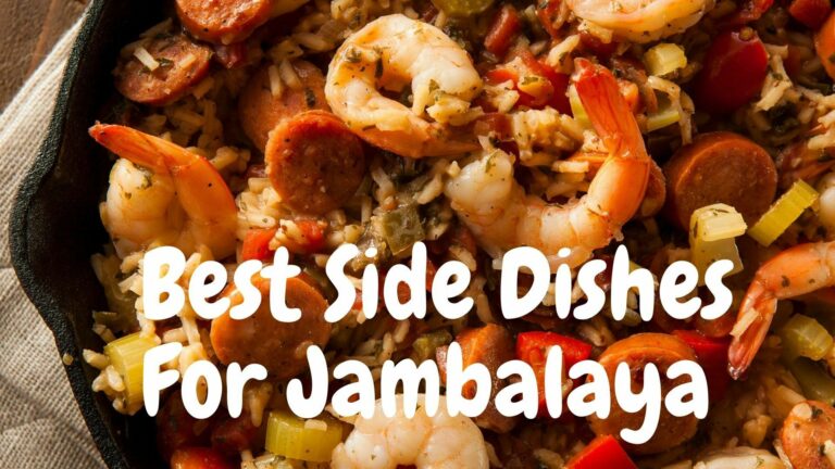 18 Best Side Dishes For Jambalaya