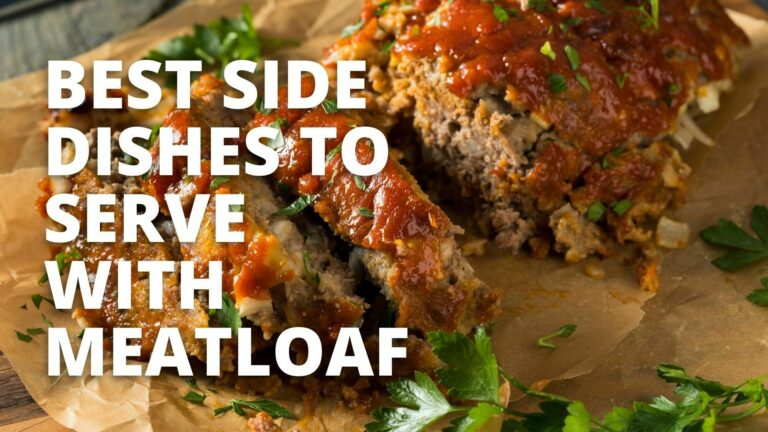 Best Side Dishes To Serve With Meatloaf